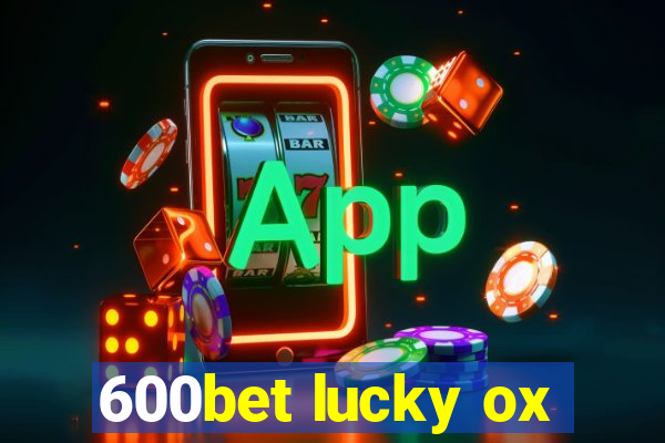 600bet lucky ox